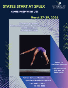 flyer with gymnast announcing the States Start at Splex gymnastics meet hosted by Sportsplex Gymnastics March 27-29, 2026 in Landover, MD